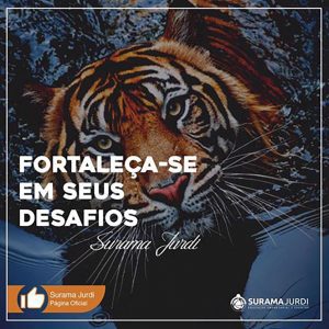 Frase Liderança: Fortaleça-se em seus desafios - Surama Jurdi