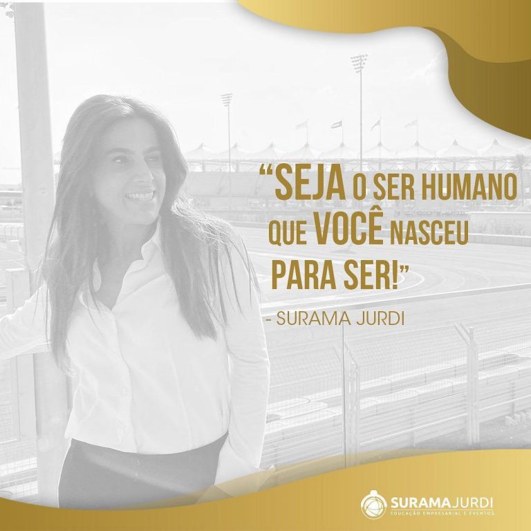 Seja o ser humano que voce nasceu para ser Surama Jurdi
