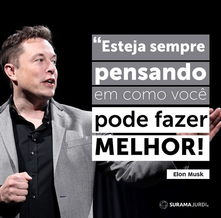 esteja sempre pensando em como voce pode fazer melhor elon musk