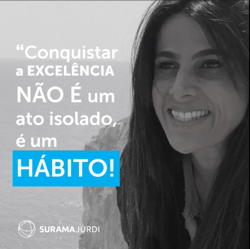 Conquistar a excelencia nao e um ato isolado e um habito Surama Jurdi 1