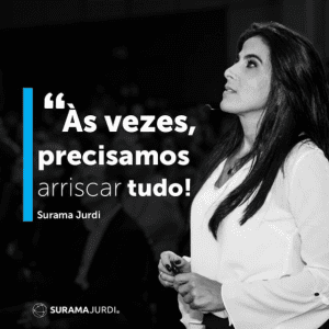 as vezes precisamos arriscar tudo surama jurdi