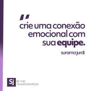 Crie-uma-conexão-emocional-com-sua-equipe-Surama-Jurdi