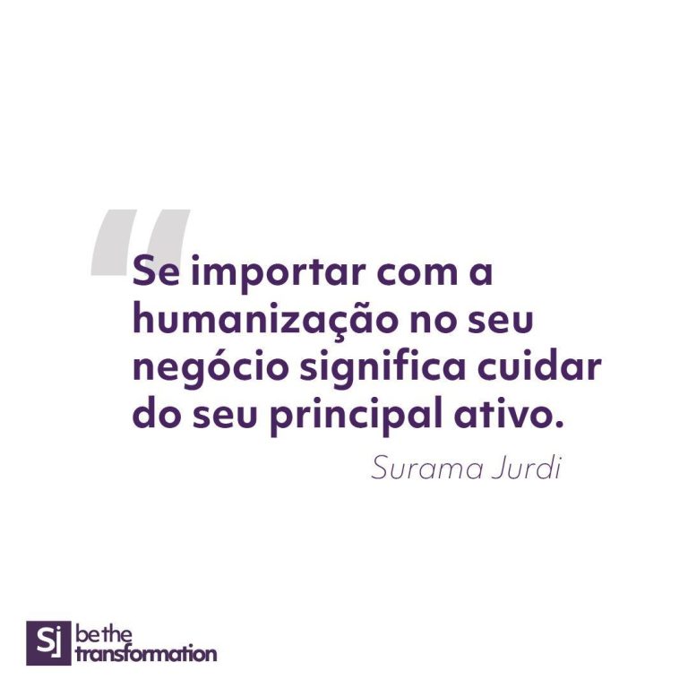 Se-importar-com-a-humanização-no-seun-negócio-signica-cuidar-do-seu-principal-ativo-Surama-Jurdi