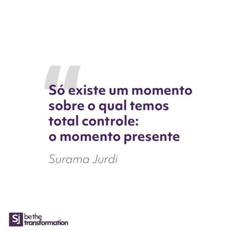 Só-existe-um-momento-sobre-o-qual-temas-total-controle:-o-momento-presente-Surama-Jurdi