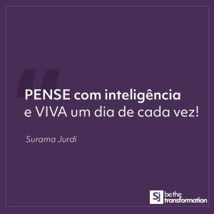 Pense-com-inteligência-e-VIVA-um-dia-de-cada-vez!-Surama-Jurdi