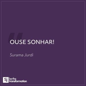 Ouse-sonhar!-Surama-Jurdi