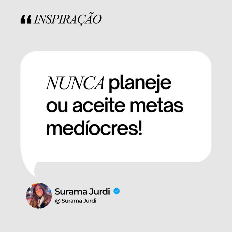 Nunca planeje ou aceite metas medíocres! #suramajurdi #motivação #frase #suramajurdi, #motivação, #frase,#metasaltas, #desafiosgrandes, #objetivosclaros, #sucessocompleto, #crescimento
