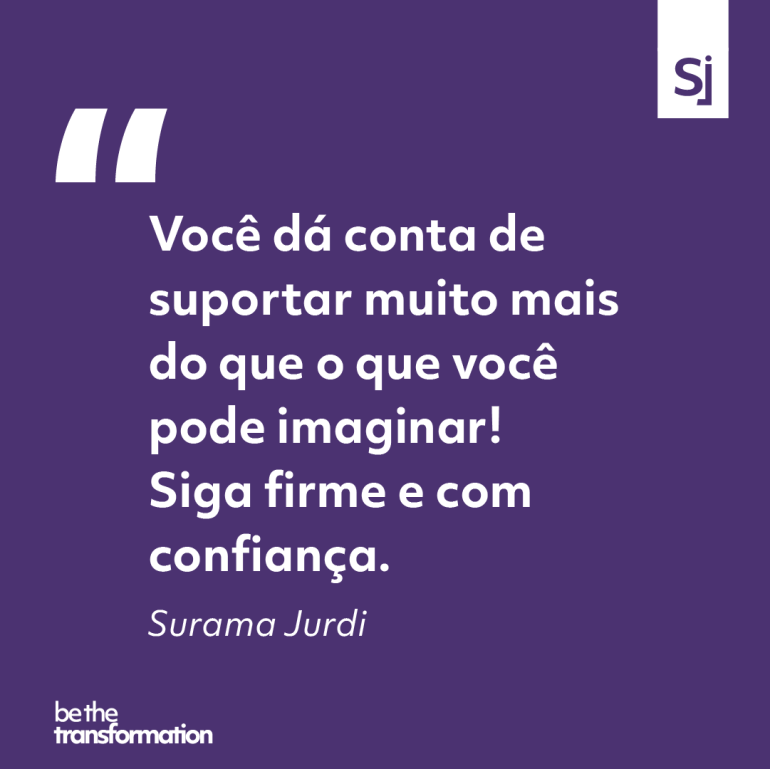 Frase Motivação | "Você dá conta de suportar muito mais do que o que você pode imaginar! siga firme com confiança." - Surama Jurdi #suramajurdi #frase #Liderança #educação #educaçãoempresarial #mentora #palestrantemotivacional #bussinessinovation #customerexperience #motivação #inspiração #Confiança, #ForçaInterior, #Resiliência, #Superação, #Determinação