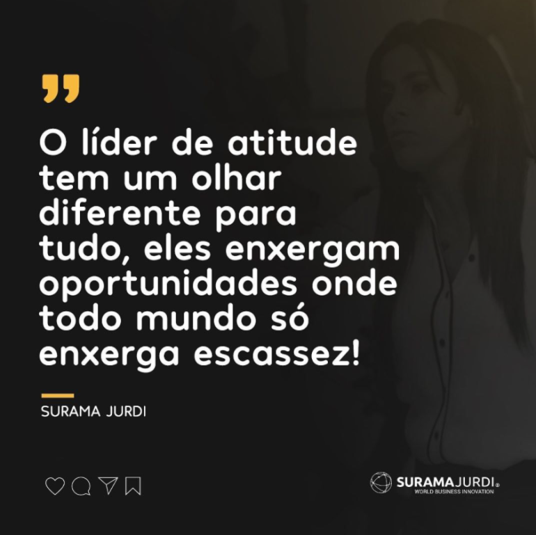 O-lider-de-atitude-tem-um-olhar-diferente-para-tudo-eles-enxergam-oportunidades-onde-todo-mundo-so-enxerga-escassez