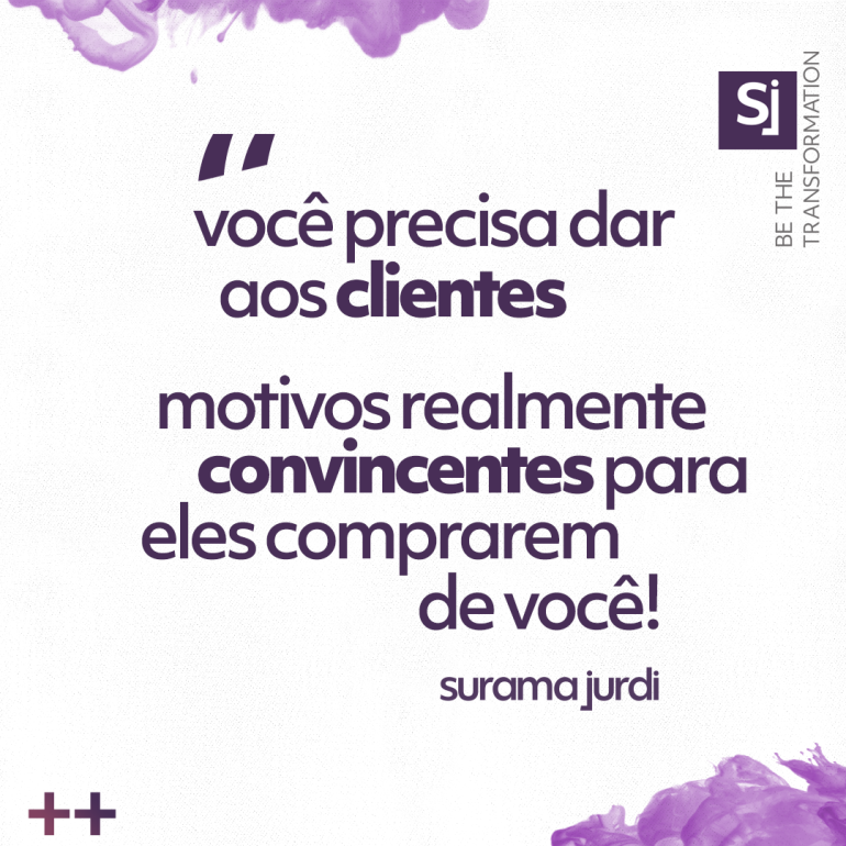 Você-precisa-dar-aos-clientes-motivos-realmente-convincentes-para-eles-comprarem-de-você-Surama-Jurdi