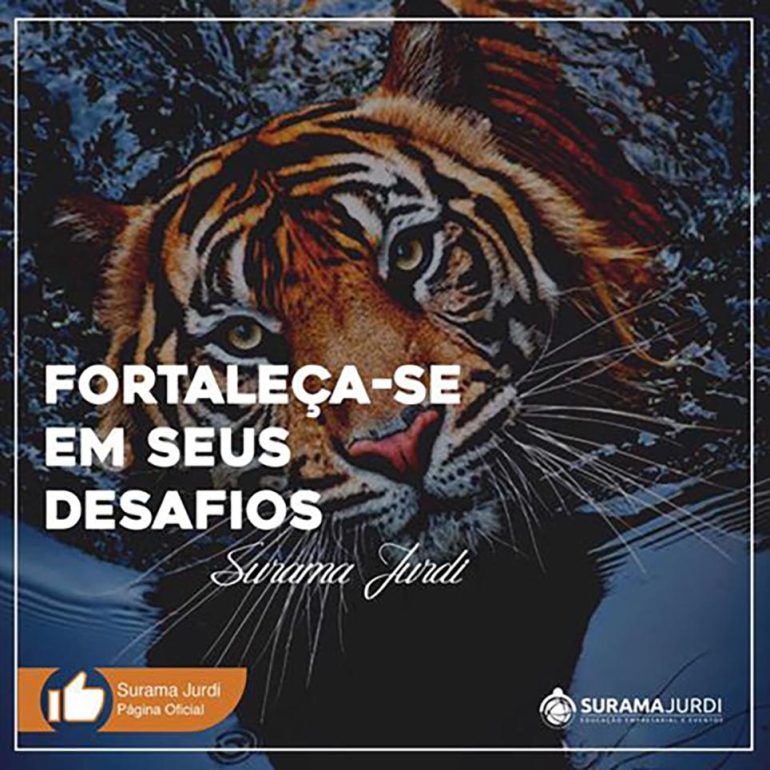 Frase Liderança: Fortaleça-se em seus desafios - Surama Jurdi